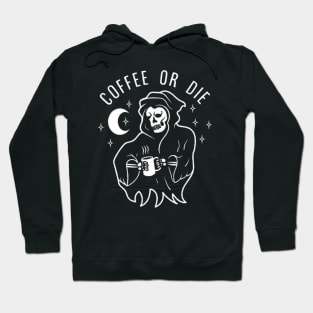 Coffee or die! Hoodie